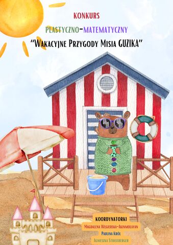 plakat z napisem: konkurs plastyczno - matematyczny "Wakacyjne przygody misia guzika", na obrazku miś w scenerii letniej, plażowej