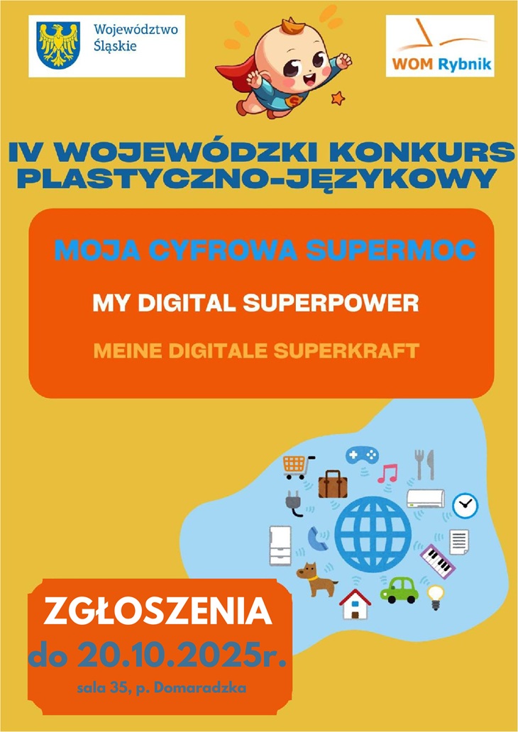 ogotypy Województwa Śląskiego i WOM Rybnik,  rysunek małego superbohatera w pelerynie,  kolorową grafikę przedstawiającą ikony technologii (internet, gry, muzyka, zakupy online, zwierzę, dom, samochód itp.),  informację o terminie zgłoszeń: do 20.10.2025 r., sala 35, p. Domaradzka.