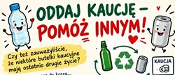 Plakat ma jasny, kolorowy i przyjazny charakter, nawiązujący do akcji charytatywnej związanej z systemem kaucyjnym. - W górnej części znajduje się duży, wyraźny napis: „ODDAJ KAUCJĘ – POMÓŻ INNYM!”, zapisany zielonym i czerwonym kolorem. - Po lewej stronie widoczna jest uśmiechnięta, animowana butelka plastikowa, a po prawej uśmiechnięta puszka. Nadają one plakatowi lekki i zachęcający charakter. - W centrum umieszczono zieloną butelkę, puszkę oraz symbol recyklingu, podkreślając ideę ponownego wykorzystania opakowań. - W prawym dolnym rogu znajduje się grafika przedstawiająca kaucję w euro, która bezpośrednio nawiązuje do systemu kaucyjnego. - W dolnej części widoczny jest żółty fragment z tekstem: „Czy też zauważyliście, że niektóre butelki kaucyjne mają ostatnio drugie życie?” - Kolorystyka plakatu opiera się głównie na zieleni, czerwieni, żółci, błękicie i bieli, dzięki czemu jest dobrze widoczny i przyciąga uwagę.