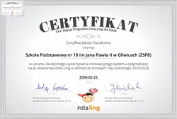 Certyfikat Jakości Kształcenia dla Szkoły Podstawowej nr 18 im. Jana Pawła II w Gliwicach (ZSP8) za skuteczne wykorzystanie systemu Insta.Ling w semestrze zimowym roku szkolnego 2025/2026 (XXV edycja programu). Data wystawienia: 23.02.2026 r.