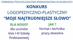 Plakat informuje o konkursie logopedyczno-plastycznym „Moje najtrudniejsze słowo”, organizowanym przez Poradnię Psychologiczno-Pedagogiczną w Gliwicach dla uczniów klas I–III. Zawiera zasady udziału, termin składania prac do 3 marca 2026 r. oraz informację o finale i wręczeniu nagród 7 marca. Całość utrzymana jest w jasnej, szkolnej stylistyce z motywem kolorowych kredek.