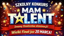 Plakat promuje szkolny konkurs „Mam Talent”. Na kolorowym tle z konfetti, gwiazdami i reflektorami widnieje duży napis „SZKOLNY KONKURS MAM TALENT”. Poniżej znajduje się informacja, że znamy finalistów eliminacji, oraz zaproszenie na Wielki Finał, który odbędzie się 20 marca.