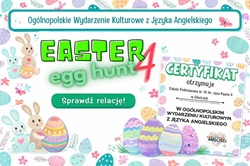 Na obrazku widać kolorowy plakat wielkanocny promujący wydarzenie „Easter egg hunt 4”. Tło jest ozdobione pisankami, kwiatkami i króliczkami. Po prawej stronie znajduje się certyfikat udziału dla szkoły podstawowej. Całość ma wesoły, wiosenny charakter.