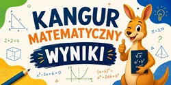 Kolorowy plakat promujący wyniki konkursu „Kangur Matematyczny”. Na środku znajduje się duży, wyraźny napis, a obok uśmiechnięty kangur trzymający tabliczkę z wzorami matematycznymi. Tło ozdobione jest rysunkami figur geometrycznych, działań i wykresów, co nadaje całości nowoczesny i przyjazny uczniom charakter.